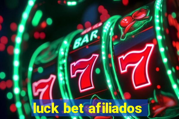 luck bet afiliados